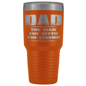 Dad The Man The Myth The Ledgend 30 Ounce Vacuum Tumbler orange