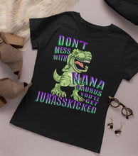 Load image into Gallery viewer, Don't Mess With Nana Saurus You'll Get Jurasskicked Tshirt