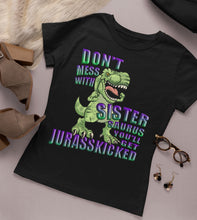Load image into Gallery viewer, Don't Mess With Sister Saurus You'll Get Jurasskicked Tshirt