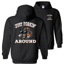 Load image into Gallery viewer, Just Forkin' Around Funny Forklift Hoodies pullover black