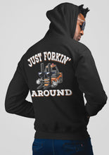 Load image into Gallery viewer, Just Forkin' Around Funny Forklift Hoodies zip up