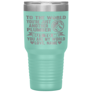 To The World You're Just Another Plumber Tumbler, Plumber dad gifts teal