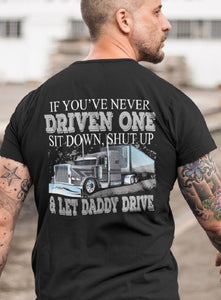 Let Daddy Drive Funny Trucker Shirts