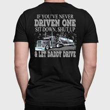 Load image into Gallery viewer, Let Daddy Drive Funny Frac And Sand Trucker Shirts