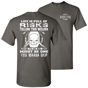 Life Is Full Of Risks Funny Welder T Shirts charcoal