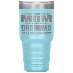 Mom Grandma Rock Them Both 30 Ounce Vacuum Tumbler Grandma Travel Cup light blue