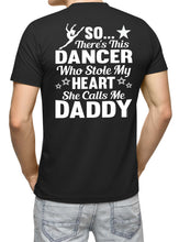 Load image into Gallery viewer, Dance Dad T Shirt | So There's This Dancer Who Stole My Heart She Calls Me Daddy mock up