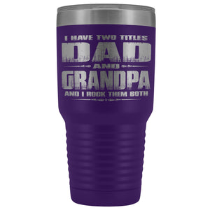 Dad Grandpa Rock Them Both 30 Ounce Vacuum Tumbler Grandpa Travel Cup purple