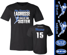 Load image into Gallery viewer, Lacrosse Sister Shirt, My Favorite Lacrosse Player Calls Me Sister