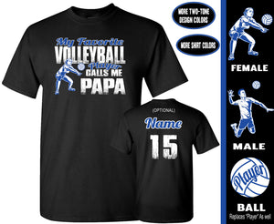 My Favorite Volleyball Player Calls Me Papa | Volleyball Papa Shirts