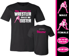 Load image into Gallery viewer, Wrestling Sister Shirts, My Favorite Wrestler Calls Me Sister