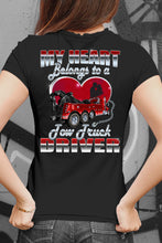 Load image into Gallery viewer, My Heart Belongs To A Tow Truck Driver Tow Truck Wife Shirts