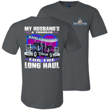 Load image into Gallery viewer, My Husband's A Trucker And I'm In It For The Long haul Truckers Wife T Shirt