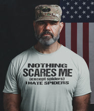 Load image into Gallery viewer, Nothing Scares Me Except Spiders Funny Quote Shirts