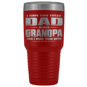 Dad Grandpa Rock Them Both 30 Ounce Vacuum Tumbler Grandpa Travel Cup red