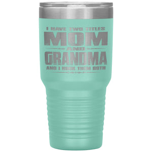 Mom Grandma Rock Them Both 30 Ounce Vacuum Tumbler Grandma Travel Cup green