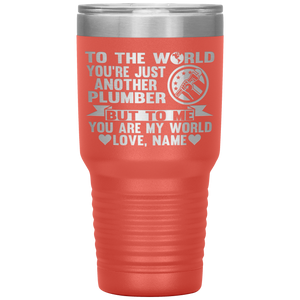 To The World You're Just Another Plumber Tumbler, Plumber dad gifts coral