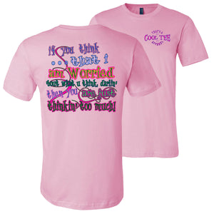 Thinkin' Too Much Funny Country Cowgirl T Shirts pink
