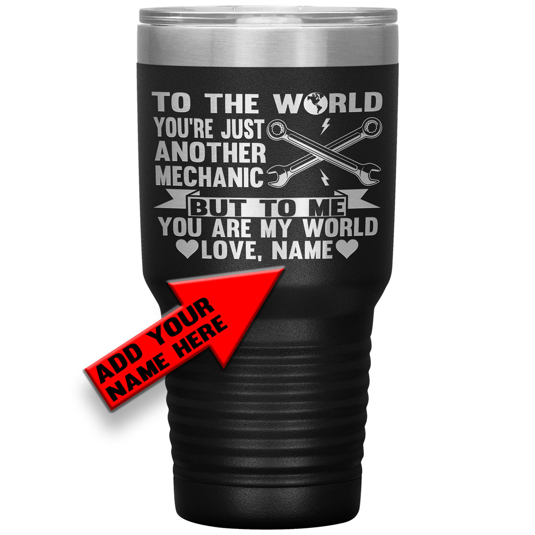 To The World You're Just Another Mechanic Dad Tumbler black