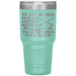 To The World You're Just Another Mechanic Dad Tumbler teal