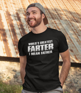 World's Greatest Farter I Mean Father T-Shirt
