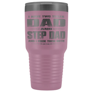 Dad And Step Dad Rock Then Both 30 Ounce Vacuum Tumbler light purple