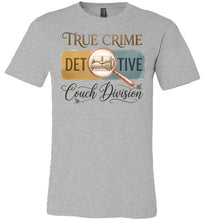 Load image into Gallery viewer, Gray t-shirt with 'True Crime Detective Couch Division' graphic on a white background