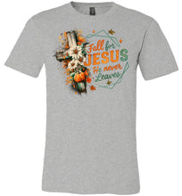 Load image into Gallery viewer, Christian Fall T-Shirt Fall For Jesus He Never Leaves sport grey