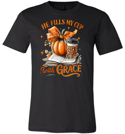 Christian Fall Tshirt He Fill My Cup With Grace black