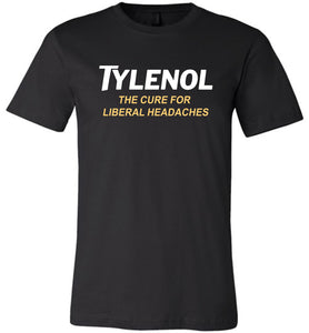 TYLENOL The Cure For Liberal Headaches black premium tee