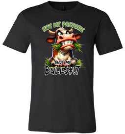 Funny T-shirt Not My Pasture Not My Bullshit black