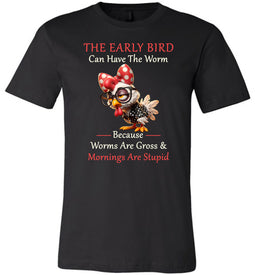 Black t-shirt with a cartoon chicken wearing a bow tie and glasses, text 'The early bird can have the worm because worms are gross and mornings are stupid' on a white background.