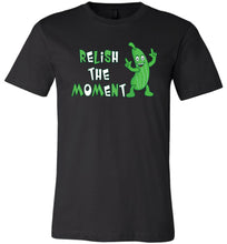 Load image into Gallery viewer, Relish The Moment T-Shirt, national pickle day black