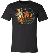 Load image into Gallery viewer, Christian Fall T-Shirt Fall For Jesus He Never Leaves black
