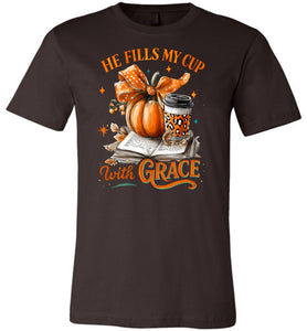image 1Christian Fall Tshirt He Fill My Cup With Grace brown