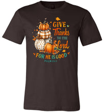Load image into Gallery viewer, Christian Fall Tshirt Give Thanks To The Lord Psalm 136.1 brown