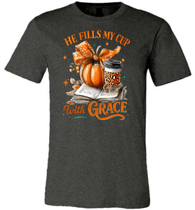 Christian Fall Tshirt He Fill My Cup With Grace dark grey