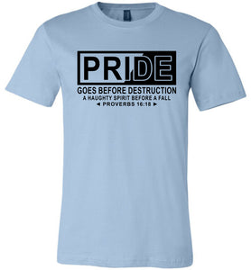 Pride Goes Before Destruction Bible Verse T Shirts, Proverbs 16-18 Tshirt blue