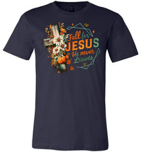 Load image into Gallery viewer, Christian Fall T-Shirt Fall For Jesus He Never Leaves navy