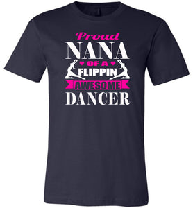 Dance Nana Shirt, Proud Nana Of A Flippin Awesome Dancer navy