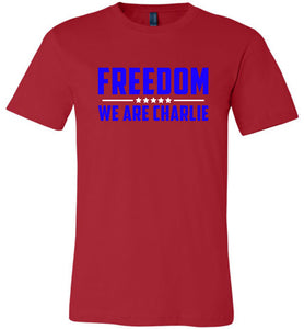 FREEDOM WE ARE CHARLIE SHIRT Red Canvas T-Shirt
