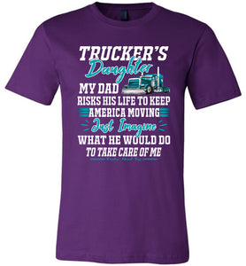 Trucker Daughter tshirt, Just Image What He Would Do For Me Purple