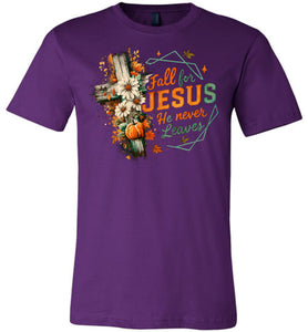 Christian Fall T-Shirt Fall For Jesus He Never Leaves purple