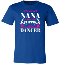 Load image into Gallery viewer, Dance Nana Shirt, Proud Nana Of A Flippin Awesome Dancer royal