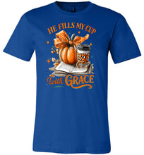 Load image into Gallery viewer, Christian Fall Tshirt He Fill My Cup With Grace royal