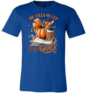 Christian Fall Tshirt He Fill My Cup With Grace royal