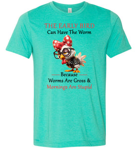 Teal t-shirt with a cartoon chicken wearing a bow and glasses, and humorous text on a white background.
