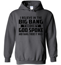 Load image into Gallery viewer, Funny Christian Hoodies, I Believe In The Big Bang Theory charcoal