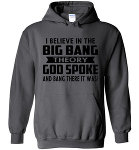 Funny Christian Hoodies, I Believe In The Big Bang Theory charcoal