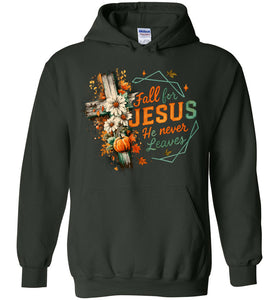 Christian Fall Hoodie Fall For Jesus He Never Leaves green